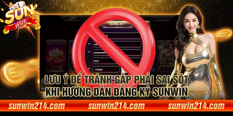 Lưu ý để tránh gặp phải sai sót khi hướng dẫn đăng ký sunwin 