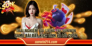 Trải nghiệm bài Liêng tại Sunwin - Game bài đầy kịch tính và lôi cuốn