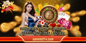 Hướng dẫn đăng ký Sunwin thành công ngay lần đầu